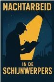 Nachtarbeid in de schijnwerpers